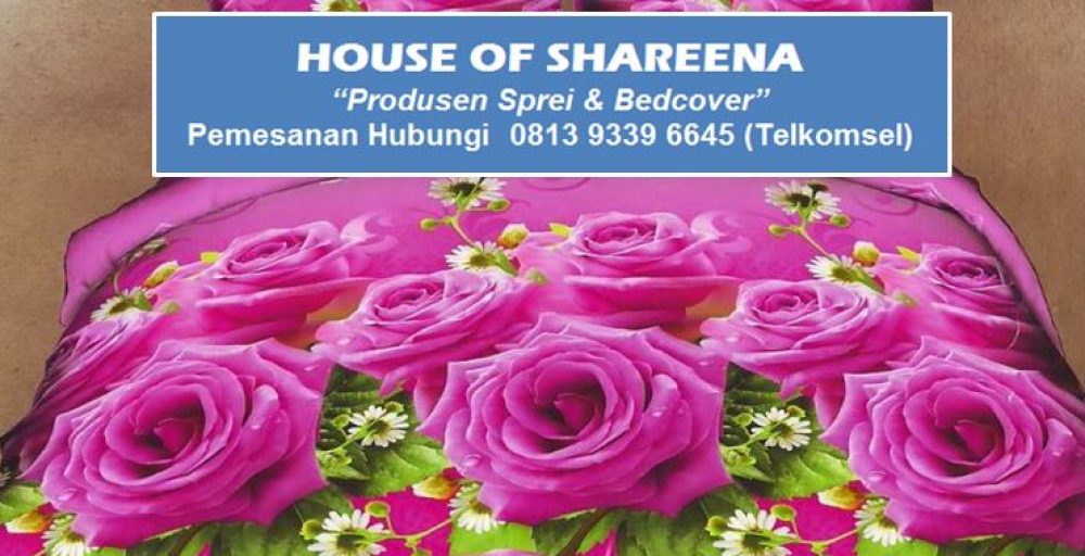 HOUSE OF SHAREENA – Produsen Sprei & Bedcover 0813.9339.6645(T-Sel)